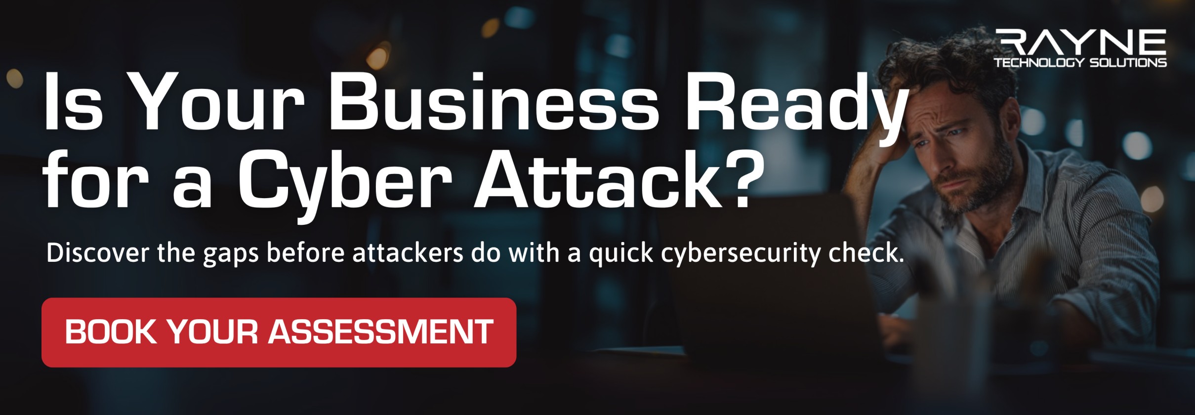 Rayne Technology Solutions Can Hackers Break Into Your Business